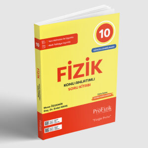 10. Sınıf Fizik Konu Anlatımlı Soru Kitabı – Profizik Yayınları